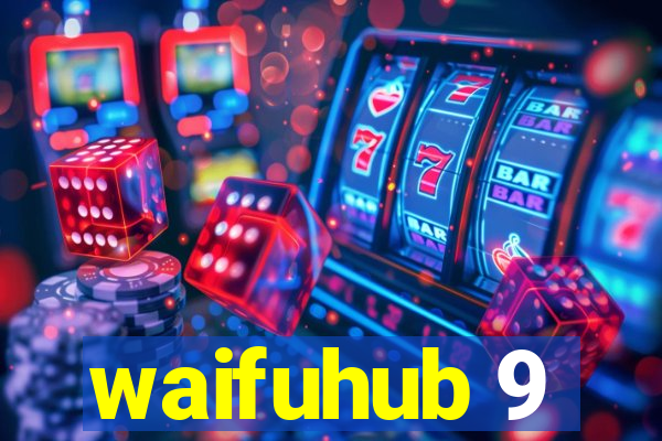 waifuhub 9
